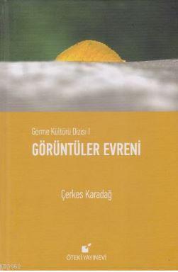 Görüntüler Evreni; Görme Kültürü Dizisi 1 | Çerkes Karadağ | Öteki Yay