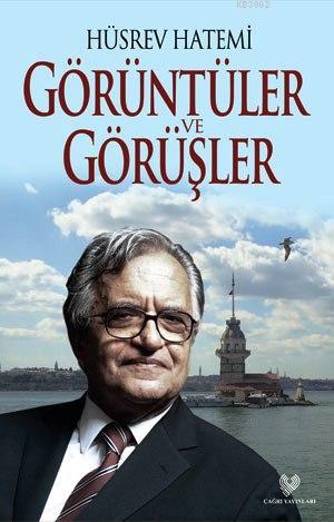 Görüntüler ve Görüşler | Hüsrev Hatemi | Çağrı Yayınları