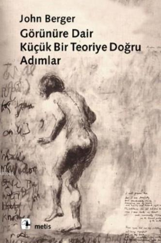 Görünüre Dair Bir Teoriye Doğru Adımlar | John Berger | Metis Yayıncıl