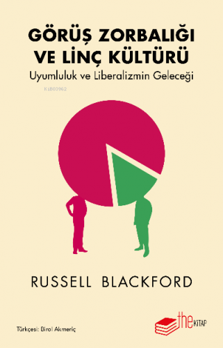 Görüş Zorbalığı ve Linç Kültürü | Russell Blackford | Thekitap