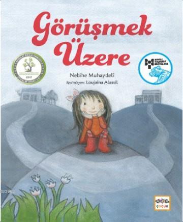 Görüşmek Üzere | Nebihe Muhaydeli | Nar Çocuk Yayınları