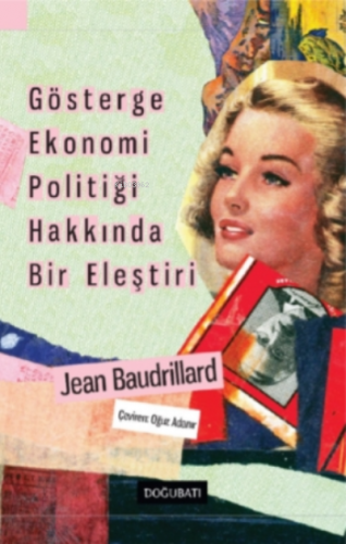 Gösterge Ekonomi Politiği Hakkında Bir Eleştiri | Jean Baudrillard | D