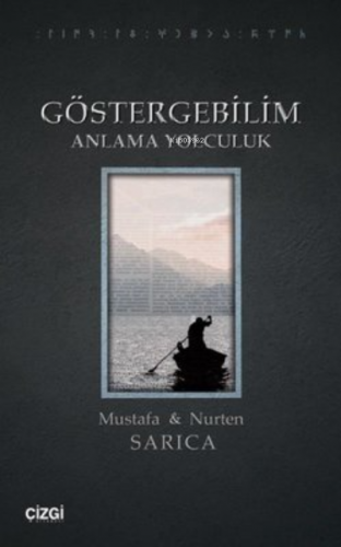 Göstergebilim - Anlama Yolculuk | Mustafa Sarıc | Çizgi Kitabevi