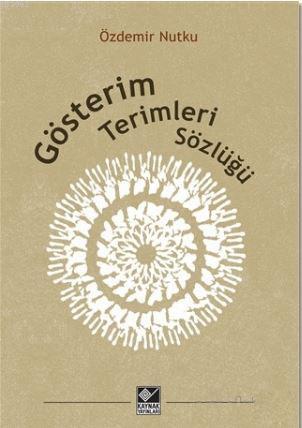 Gösterim Terimleri Sözlüğü | Özdemir Nutku | Kaynak Yayınları