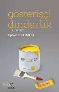 Gösterişçi Dindarlık | Ejder Okumuş | Ark Kitapları