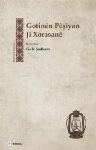 Gotinên Pêşîyan Ji Xorasanê-Gulê Şadkam | Gule Şadkam | Wardoz Yayınev