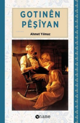 Gotinen Peşiyan | Ahmet Yılmaz | Name Yayınları