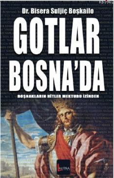 Gotlar Bosna'da | Bisera Suljiç Boşkailo | Lutka Kitap Yayınevi