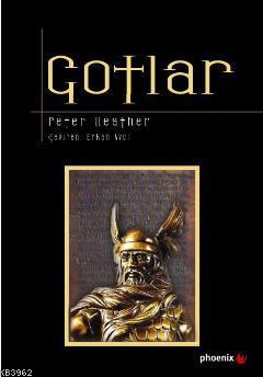 Gotlar | Peter Heather | Phoenix Yayınevi