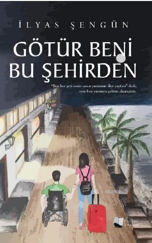 Götür Beni Bu Şehirden | İlyas Şengün | Karina Kitap