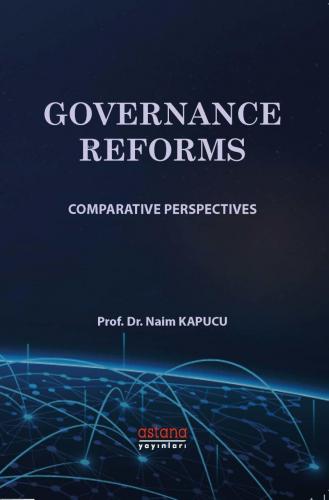 Governance Reforms | Naim Kapucu | Astana Yayınları