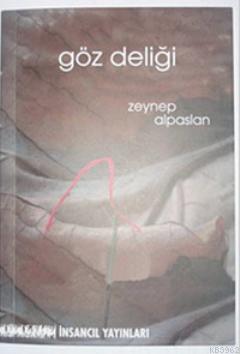 Göz Deliği | Zeynep Alpaslan | İnsancıl Yayınları