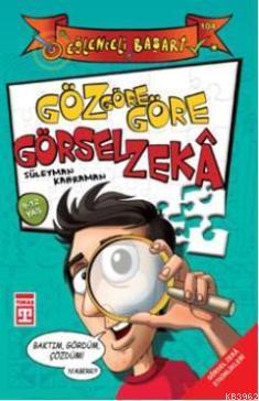 Göz Göre Göre Görsel Zekâ; Eğlenceli Başarı, 9 - 12 Yaş | Süleyman Kah