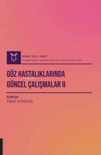 Göz Hastalıklarında Güncel Çalışmalar II ( AYBAK 2022 Mart ) | Fatih A