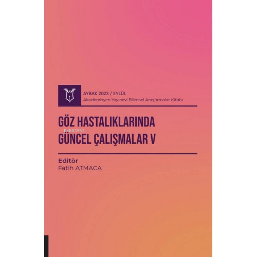 Göz Hastalıklarında Güncel Çalışmalar V ( Aybak 2023 Eylül ) | Fatih A