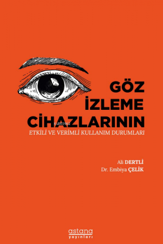 Göz İzleme Cihazlarının Etkili ve Verimli Kullanım Durumları | Embiya 