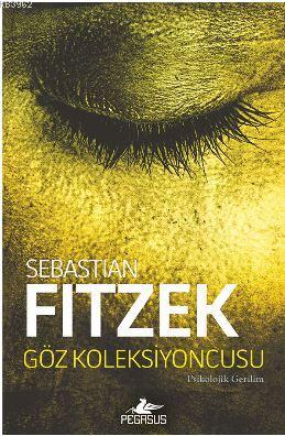 Göz Koleksiyoncusu | Sebastian Fitzek | Pegasus Yayıncılık