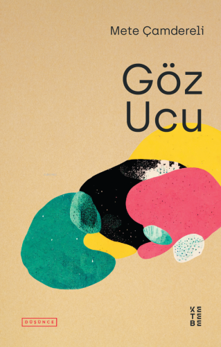 Göz Ucu | Mete Çamdereli | Ketebe Yayınları