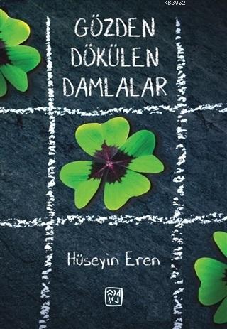 Gözden Dökülen Damlalar | Hüseyin Eren | Kutlu Yayınevi