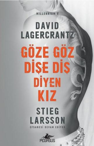 Göze Göz Dişe Diş Diyen Kız; Millennium - 5 | David Lagercrantz | Pega