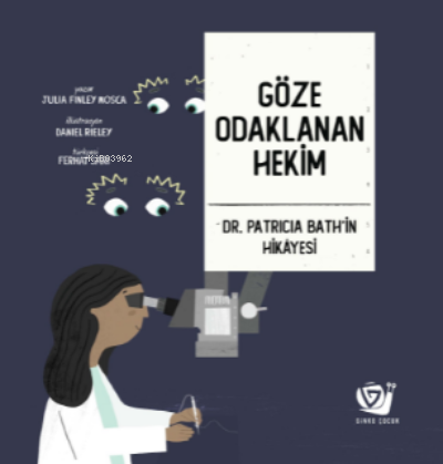 Göze Odaklanan Hekim;Dr. Patricia Bath’in Hikâyesi | Julia Finley Mosc