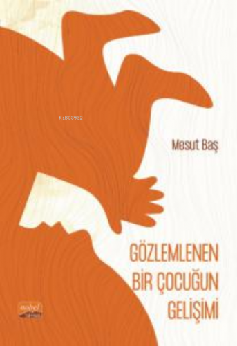 Gözlemlenen Bir Çocuğun Gelişimi (Şiir) | Mesut Baş | Nobel Bilimsel E