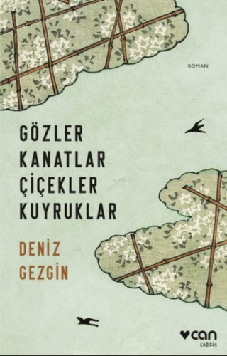 Gözler Kanatlar Çiçekler Kuyruklar | Deniz Gezgin | Can Yayınları