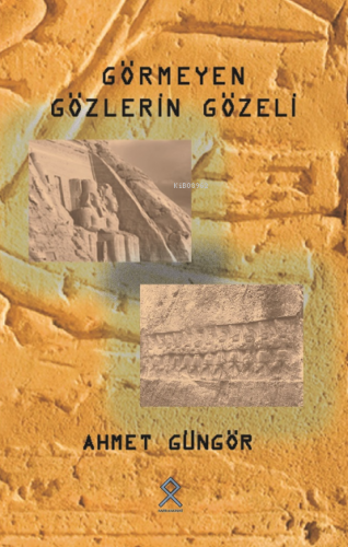 Gözleri Görmeyen Gözel | Ahmet Güngör | Paradigma Akademi Yayınları