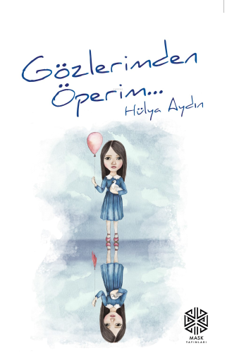 Gözlerimden Öperim | Hülya Aydın | Mask Yayınları