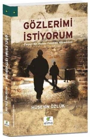 Gözlerimi İstiyorum | Hüseyin Özlük | Elma Yayınevi