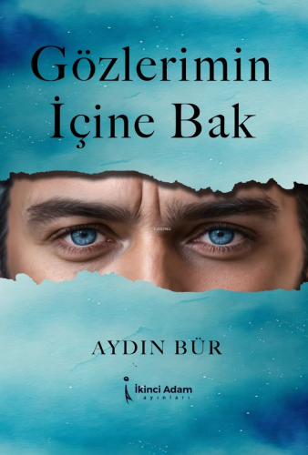 Gözlerimin İçine Bak | Aydın Bür | İkinci Adam Yayınları