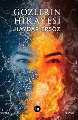 Gözlerin Hikayesi | Haydar Ersöz | La Kitap