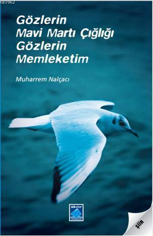 Gözlerin Mavi Martı Çığlığı Gözlerin Memleketim | Muharrem Nalçacı | G