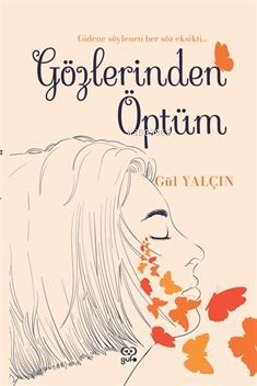 Gözlerinden Öptüm;Gidene Söylenen Her Söz Eksikti | Gül Yalçın | Gufo