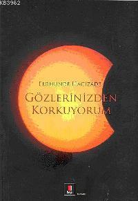 Gözlerinizden Korkuyorum | Ferhunde Hacizade | Kapı Yayınları