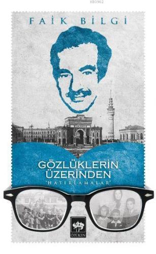 Gözlüklerin Üzerinden | Faik Bilgi | Ötüken Neşriyat