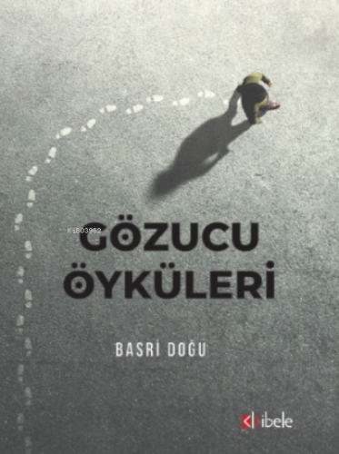 Gözucu Öyküleri | Basri Doğu | Kibele Yayınları