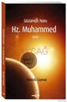 Gözümün Nuru| Hz. Muhammed (s.a.v.) | Mustafa Caymaz | Akçağ Basım Yay