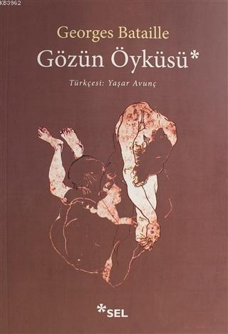 Gözün Öyküsü | Georges Bataille | Sel Yayıncılık