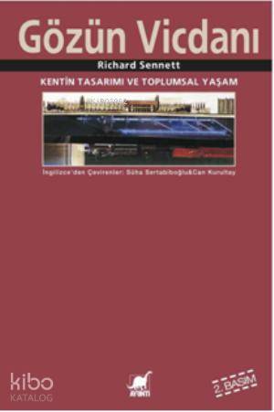 Gözün Vicdanı; Kentin Tasarımı ve Toplumsal Yaşam | Richard Sennett | 