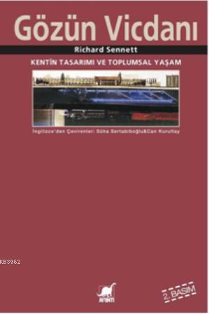 Gözün Vicdanı; Kentin Tasarımı ve Toplumsal Yaşam | Richard Sennett | 