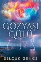 Gözyaşı Gülü | Selçuk Gence | Cinius Yayınları