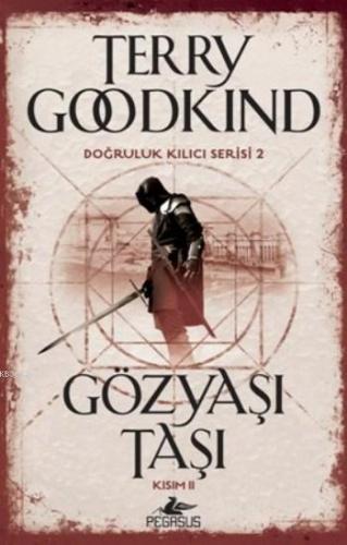 Gözyaşı Taşı Kısım II; Doğruluk Kılıcı Serisi 2 | Terry Goodkind | Peg