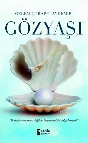 Gözyaşı | Özlem Çorapçı Aydemir | Parola Yayınları