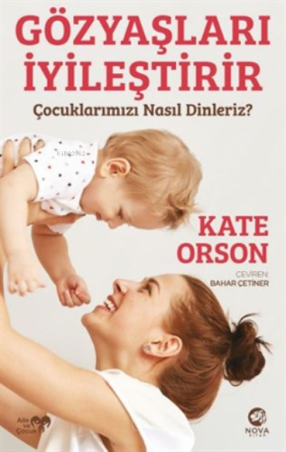 Gözyaşları İyileştirir | Kate Orson | Nova Yayıncılık