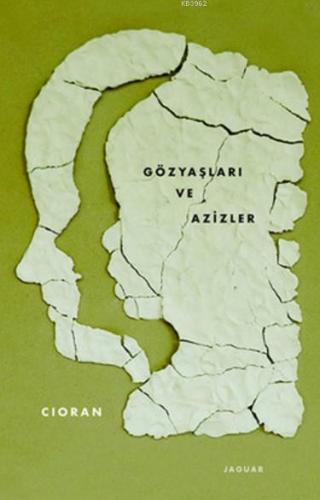 Gözyaşları ve Azizler | Emil Michel Cioran | Jaguar Kitap