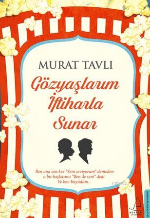 Gözyaşlarım İftiharla Sunar | Murat Tavlı | Destek Yayınları