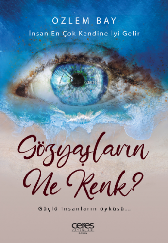 Gözyaşların ne Renk? | Özlem Bay | Ceres Yayınları