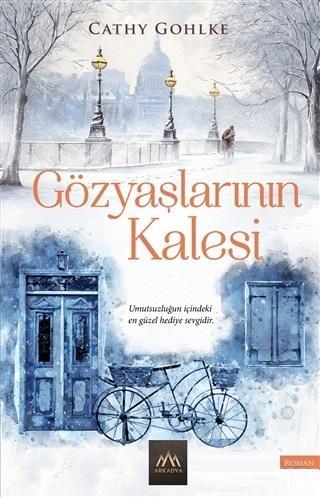 Gözyaşlarının Kalesi | Cathy Gohlke | Arkadya Yayınları