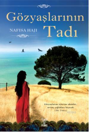 Gözyaşlarının Tadı | Nafisa Haji | Feniks Kitap